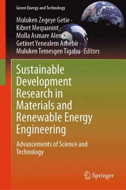 Muluken Temesgen Tigabu, Getinet Yenealem Ashebir, Molla Asmare Alemu, Kibret Mequanint, Muluken Zegeye Getie - Sustainable Development Research in Materials and Renewable Energy Engineering, E-bok