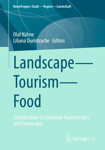 Liliana Dumitrache, Olaf Kuhne - Landscape - Tourism - Food, E-bok