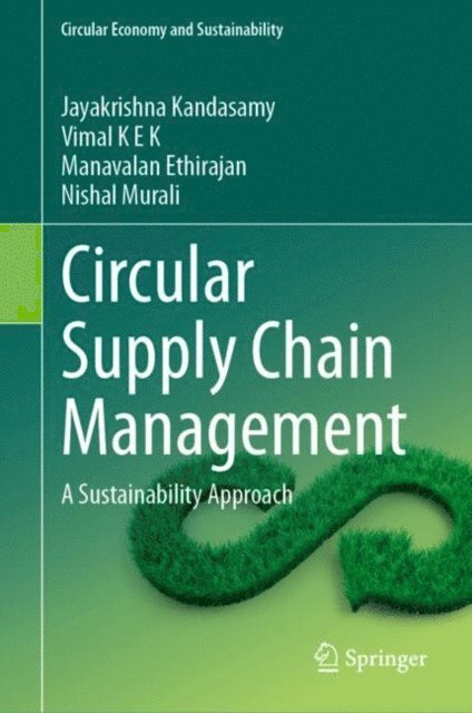 Nishal Murali, Manavalan Ethirajan, Vimal K E K, Jayakrishna Kandasamy - Circular Supply Chain Management, E-bok
