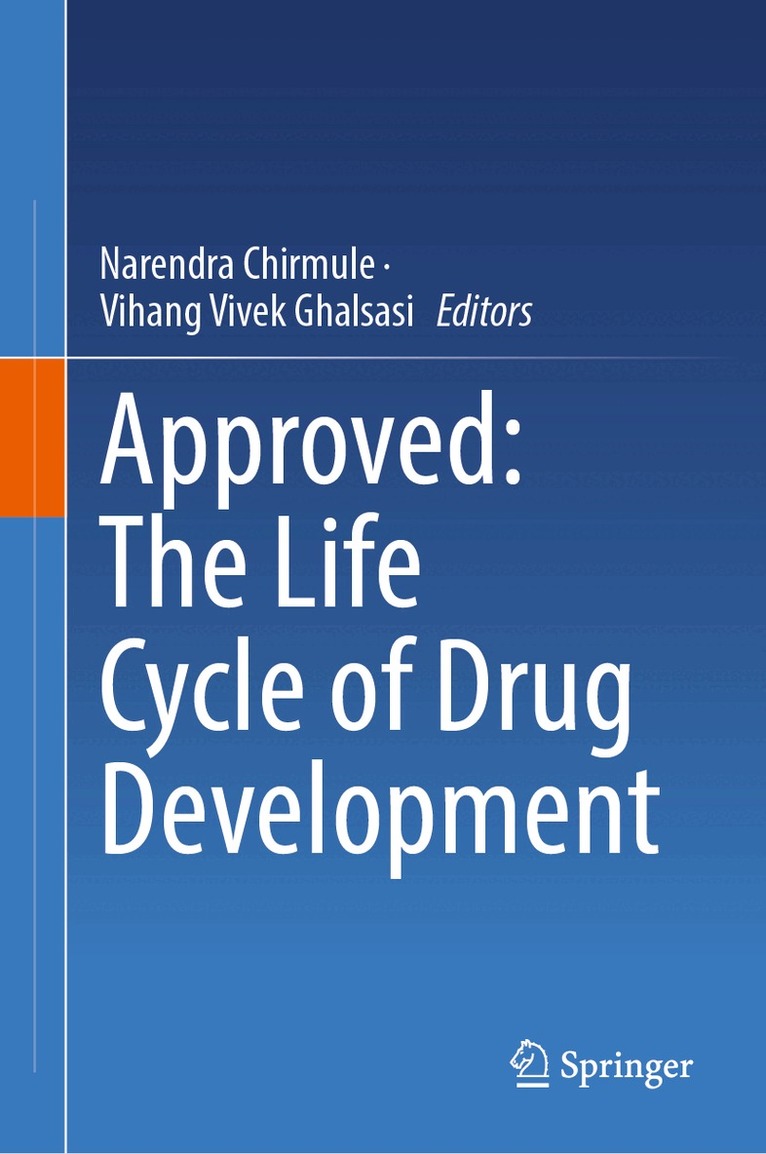 Narendra Chirmule, Vihang Vivek Ghalsasi - Approved: The Life Cycle of Drug Development, Inbunden
