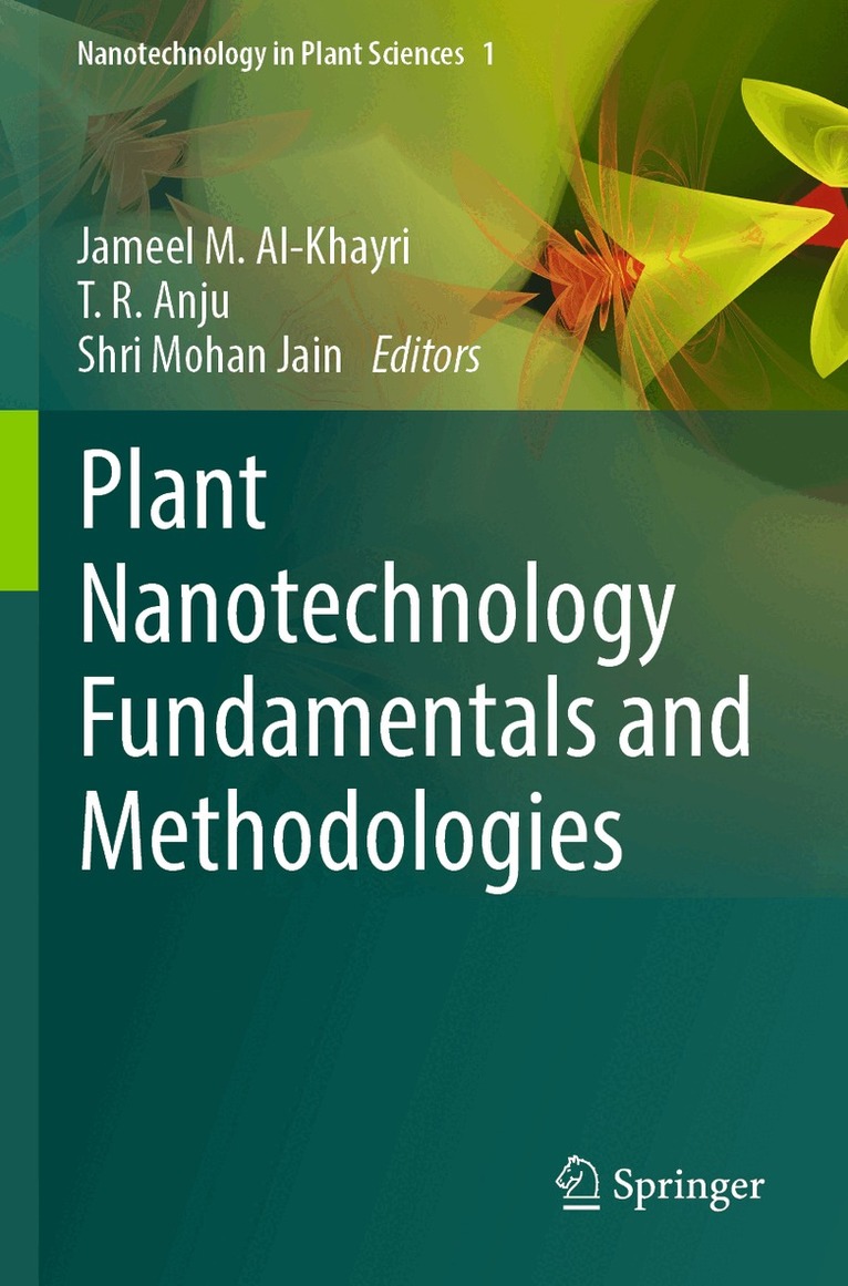 Jameel M. Al-Khayri, T. R. Anju, Shri Mohan Jain - Plant Nanotechnology Fundamentals and Methodologies, Häftad