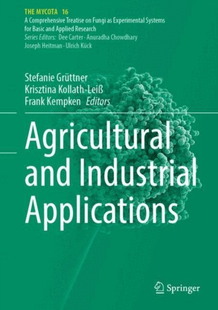 Frank Kempken, Krisztina Kollath-Lei, Stefanie Gruttner - Agricultural and Industrial Applications, E-bok