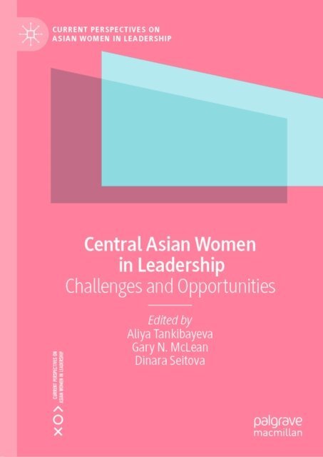Dinara Seitova, Gary N. McLean, Aliya Tankibayeva - Central Asian Women in Leadership, E-bok