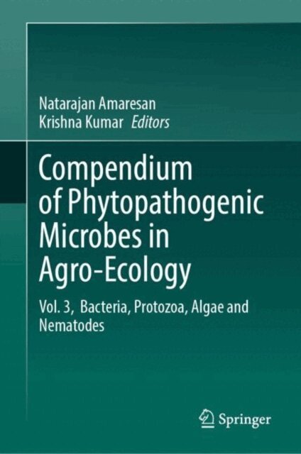 Krishna Kumar, Natarajan Amaresan - Compendium of Phytopathogenic Microbes in Agro-Ecology, E-bok