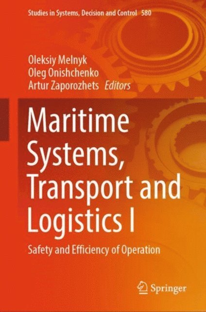 Artur Zaporozhets, Oleg Onishchenko, Oleksiy Melnyk - Maritime Systems, Transport and Logistics I, E-bok