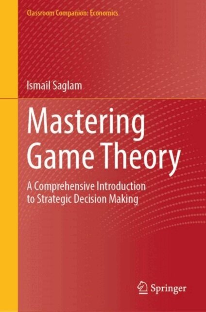 Ismail Saglam - Mastering Game Theory, E-bok