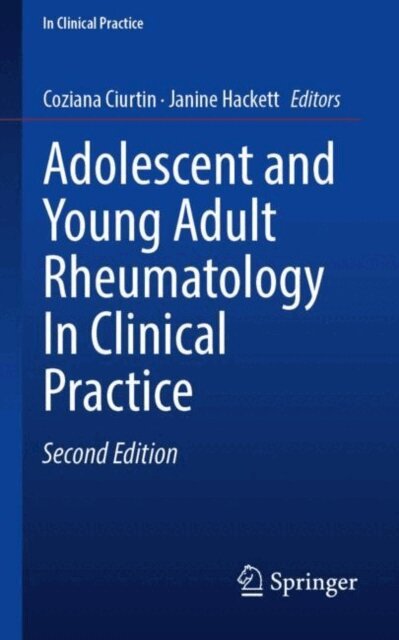 Janine Hackett, Coziana Ciurtin - Adolescent and Young Adult Rheumatology In Clinical Practice, E-bok