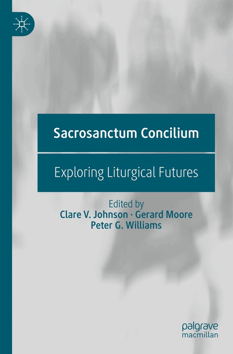 Clare V. Johnson, Gerard Moore, Peter G. Williams - Sacrosanctum Concilium, Häftad