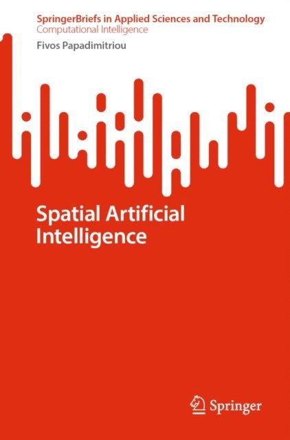 Fivos Papadimitriou - Spatial Artificial Intelligence, E-bok