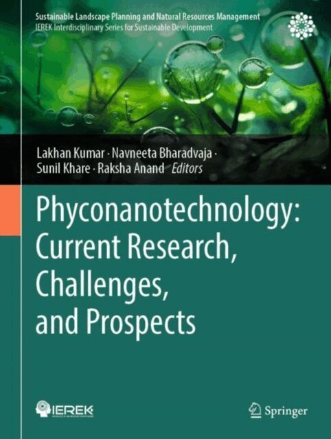 Raksha Anand, Sunil Khare, Navneeta Bharadvaja, Lakhan Kumar - Phyconanotechnology: Current Research, Challenges, and Prospects, E-bok