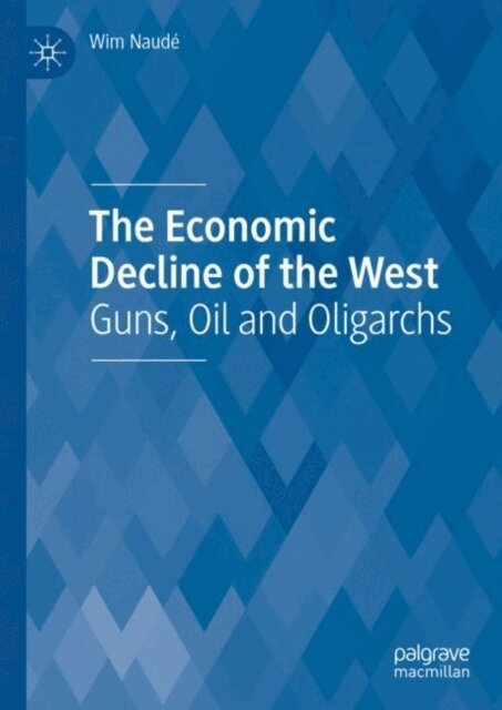 Wim Naude - Economic Decline of the West, E-bok