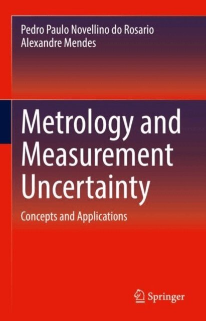 Alexandre Mendes, Pedro Paulo Novellino do Rosario - Metrology and Measurement Uncertainty, E-bok