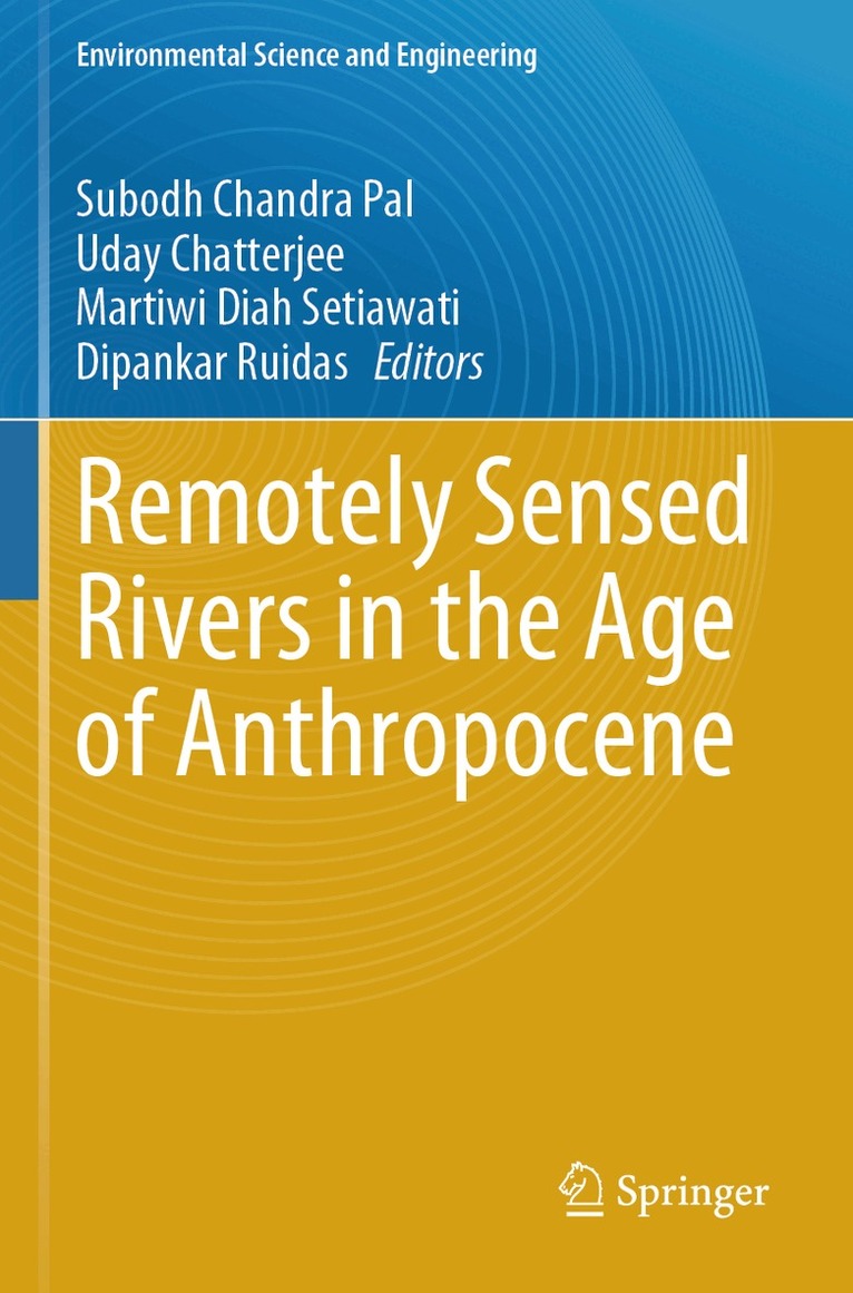 Subodh Chandra Pal, Uday Chatterjee, Martiwi Diah Setiawati, Dipankar Ruidas - Remotely Sensed Rivers in the Age of Anthropocene, Häftad