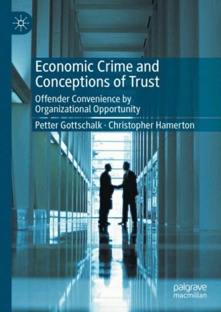 Christopher Hamerton, Petter Gottschalk - Economic Crime and Conceptions of Trust, E-bok