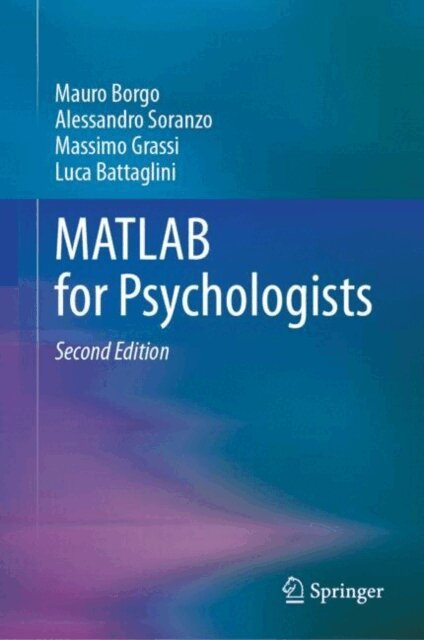 Luca Battaglini, Massimo Grassi, Alessandro Soranzo, Mauro Borgo - MATLAB for Psychologists, E-bok