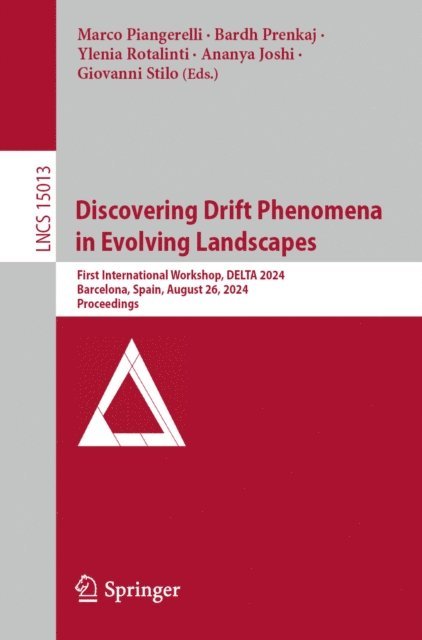 Giovanni Stilo, Ananya Joshi, Ylenia Rotalinti, Bardh Prenkaj, Marco Piangerelli - Discovering Drift Phenomena in Evolving Landscapes, E-bok