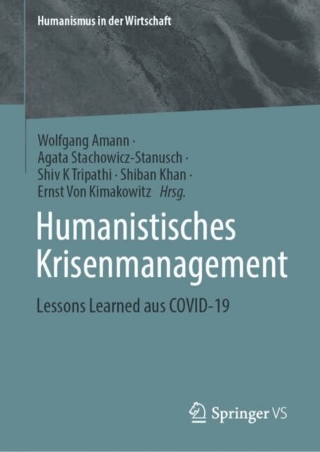 Ernst Von Kimakowitz, Shiban Khan, Shiv K Tripathi, Agata Stachowicz-Stanusch, Wolfgang Amann - Humanistisches Krisenmanagement, E-bok