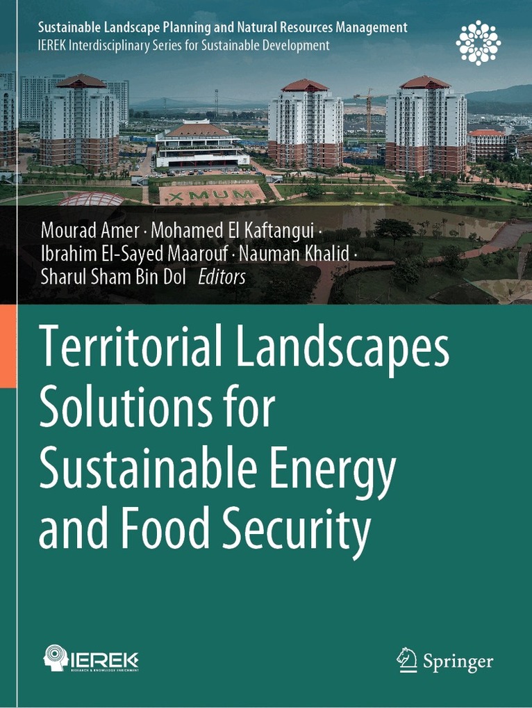 Mourad Amer, Mohamed El Kaftangui, Ibrahim El-Sayed Maarouf, Nauman Khalid, Sharul Sham Bin Dol - Territorial Landscapes Solutions for Sustainable Energy and Food Security, Häftad
