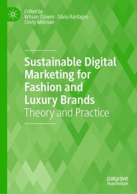 Cindy Millman, Silvia Ranfagni, Wilson Ozuem - Sustainable Digital Marketing for Fashion and Luxury Brands, E-bok
