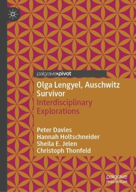 Christoph Thonfeld, Sheila E. Jelen, Hannah Holtschneider, Peter Davies - Olga Lengyel, Auschwitz Survivor, E-bok