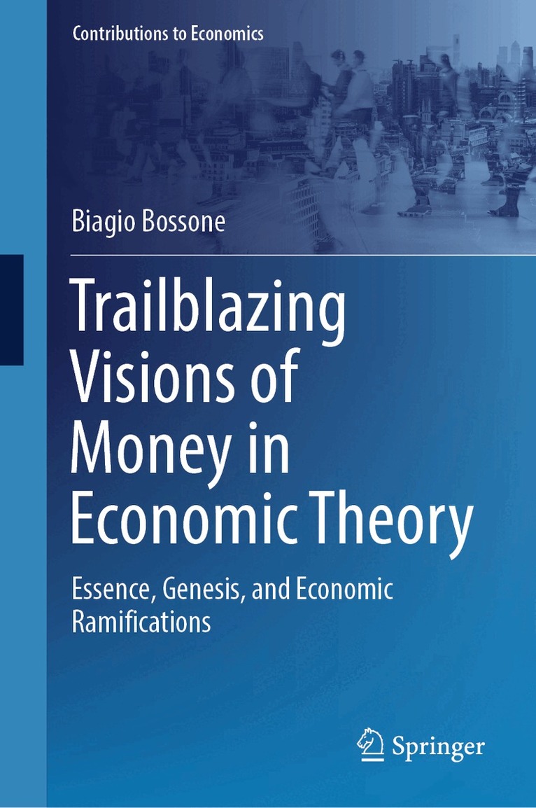 Trailblazing Visions of Money in Economic Theory