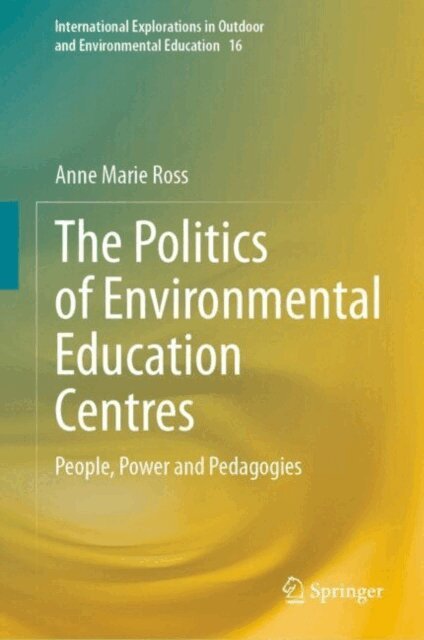Anne Marie Ross - Politics of Environmental Education Centres, E-bok