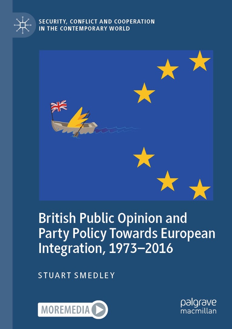 Stuart Smedley - British Public Opinion and Party Policy Towards European Integration, 1973–2016, Häftad