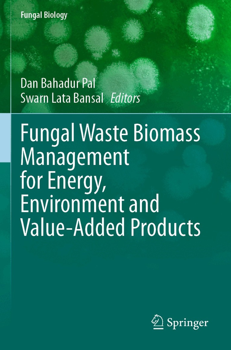 Dan Bahadur Pal, Swarn Lata Bansal - Fungal Waste Biomass Management for Energy, Environment and Value-Added Products, Häftad
