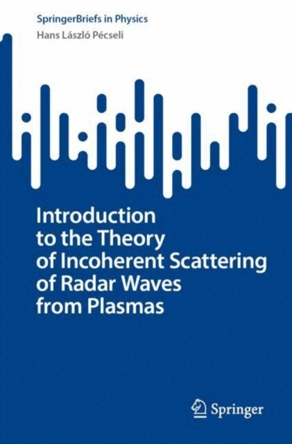 Hans Laszlo Pecseli - Introduction to the Theory of Incoherent Scattering of Radar Waves from Plasmas, E-bok