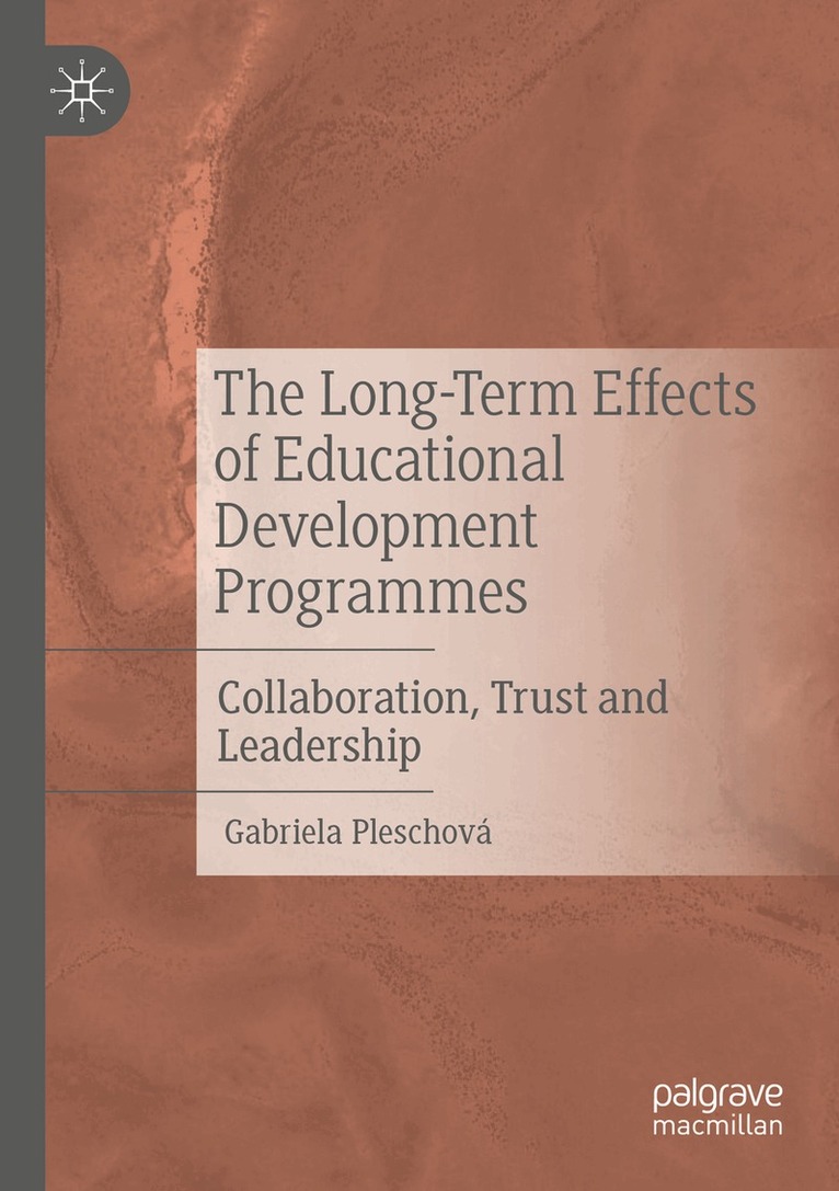 Gabriela Pleschová - Long-Term Effects of Educational Development Programmes, Häftad