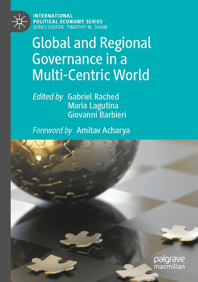 Gabriel Rached, Maria Lagutina, Giovanni Barbieri - Global and Regional Governance in a Multi-Centric World, Häftad