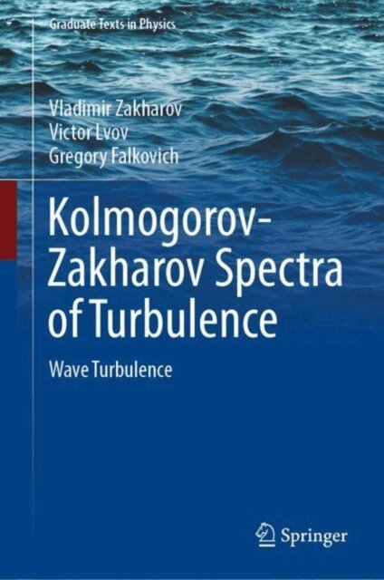 Gregory Falkovich, Victor Lvov, Vladimir Zakharov - Kolmogorov-Zakharov Spectra of Turbulence, E-bok