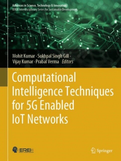 Prabal Verma, Vijay Kumar, Sukhpal Singh Gill, Mohit Kumar - Computational Intelligence Techniques for 5G Enabled IoT Networks, E-bok