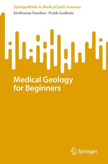 Pratik Godbole, Kirtikumar Randive - Medical Geology for Beginners, E-bok