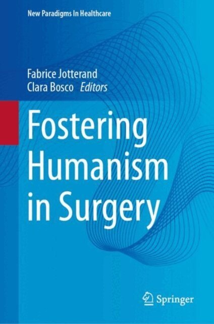 Clara Bosco, Fabrice Jotterand - Fostering Humanism in Surgery, E-bok