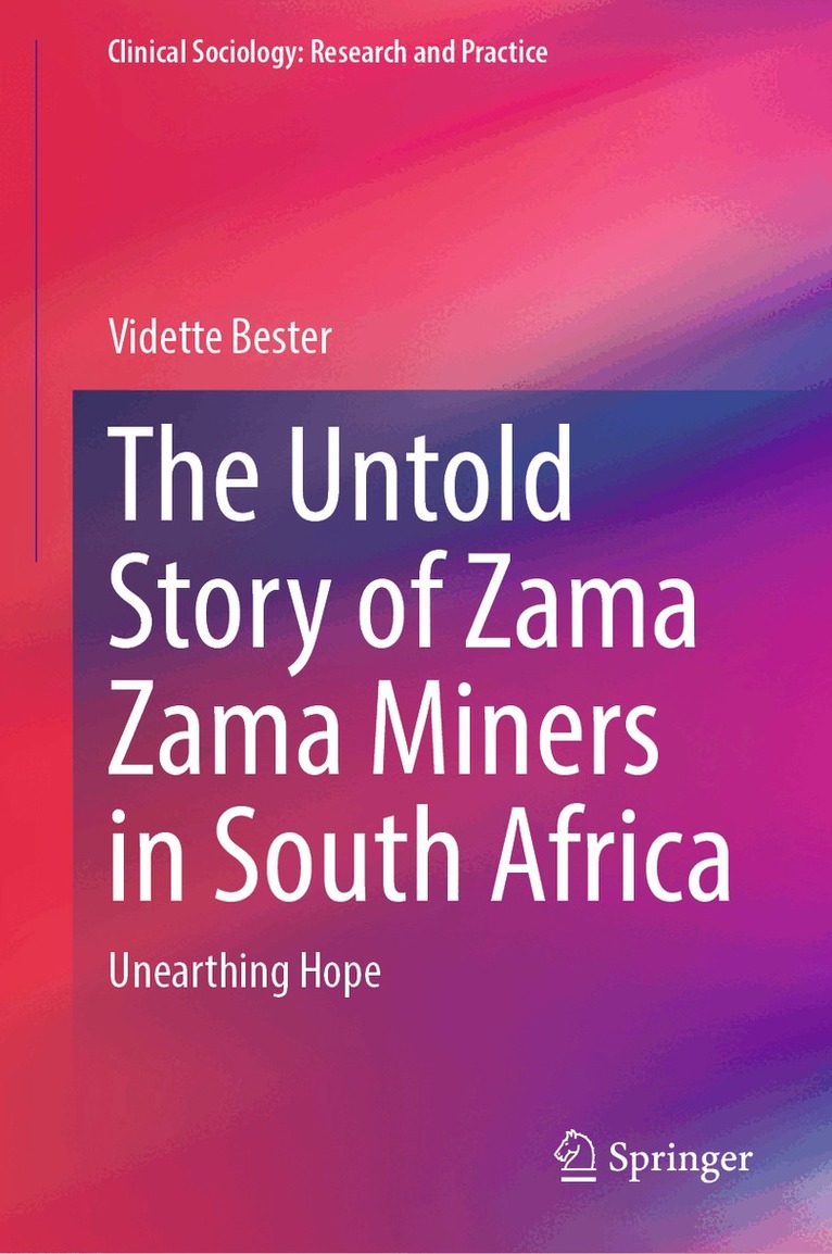 Vidette Bester - Untold Story of Zama Zama Miners in South Africa, Inbunden