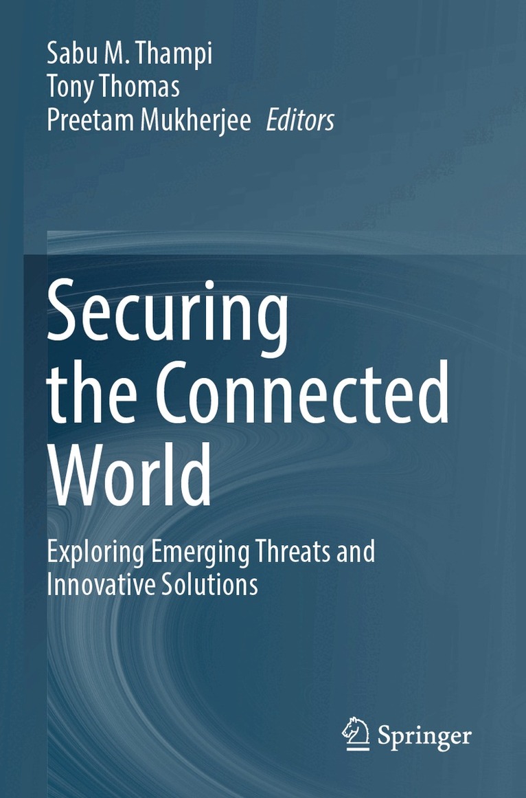 Sabu M Thampi, Tony Thomas, Preetam Mukherjee - Securing the Connected World, Häftad