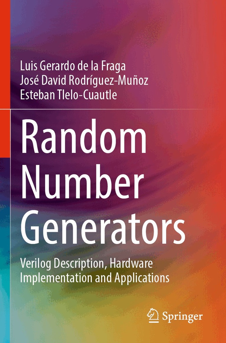 Luis Gerardo de la Fraga, José David Rodríguez-Muñoz, Esteban Tlelo-Cuautle - Random Number Generators, Häftad