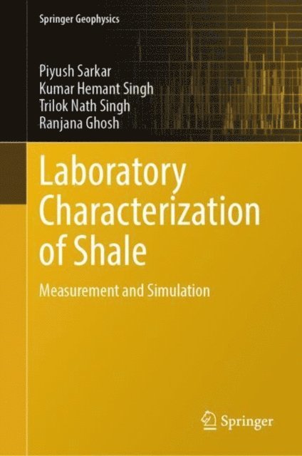 Ranjana Ghosh, Trilok Nath Singh, Kumar Hemant Singh, Piyush Sarkar - Laboratory Characterization of Shale, E-bok