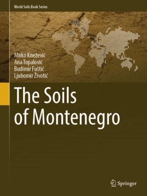 Ljubomir Zivotic, Budimir Fustic, Ana Topalovic, Mirko Knezevic - Soils of Montenegro, E-bok