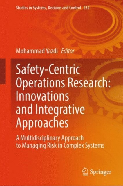 Mohammad Yazdi - Safety-Centric Operations Research: Innovations and Integrative Approaches, E-bok