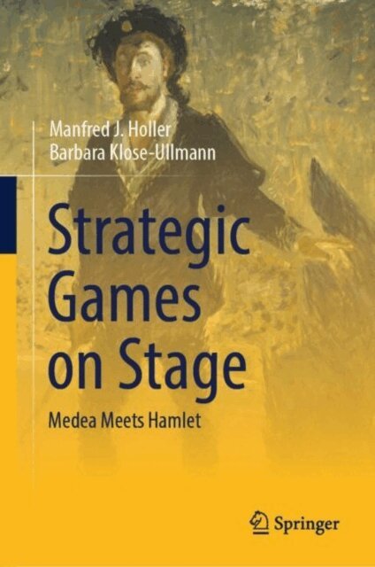 Barbara Klose-Ullmann, Manfred J. Holler - Strategic Games on Stage, E-bok