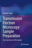Rajender Singh - Transmission Electron Microscopy Sample Preparation, Häftad
