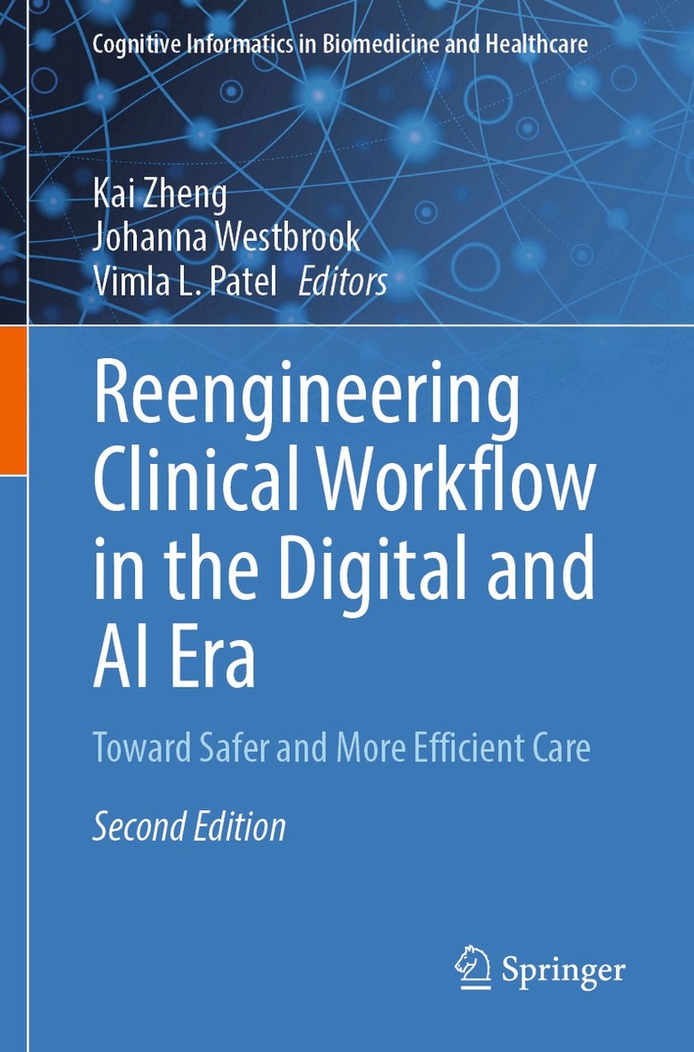Kai Zheng, Johanna Westbrook, Vimla L. Patel - Reengineering Clinical Workflow in the Digital and AI Era, Häftad