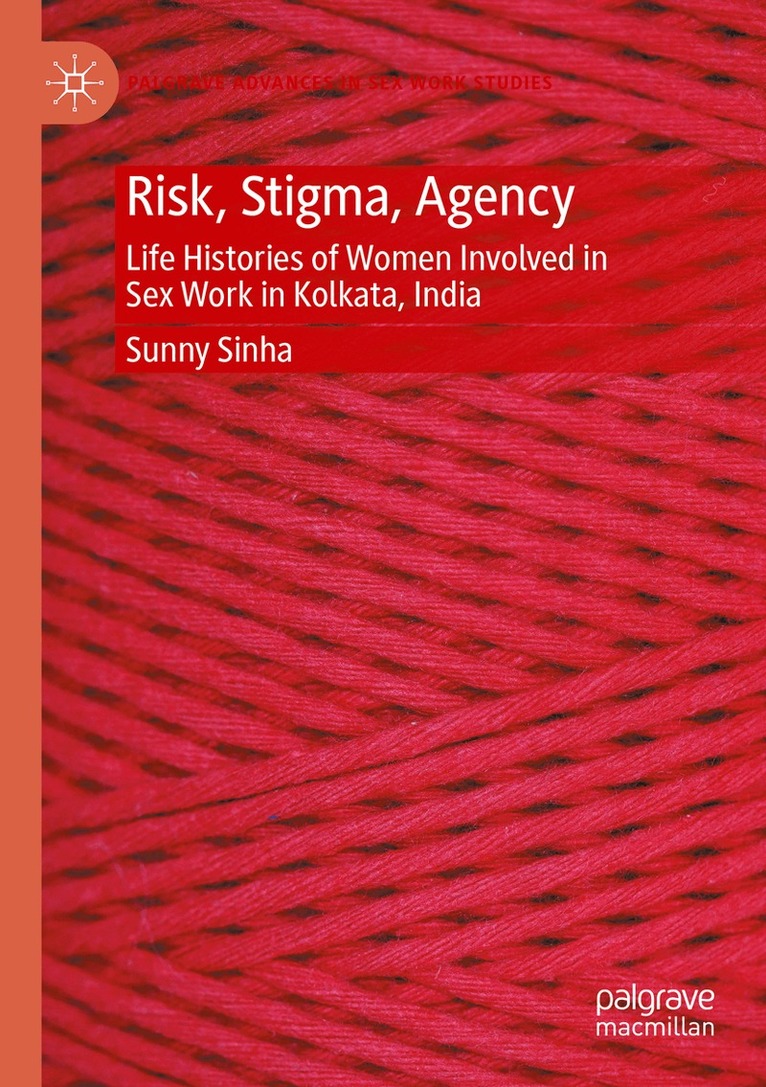 Sunny Sinha - Risk, Stigma, Agency, Häftad