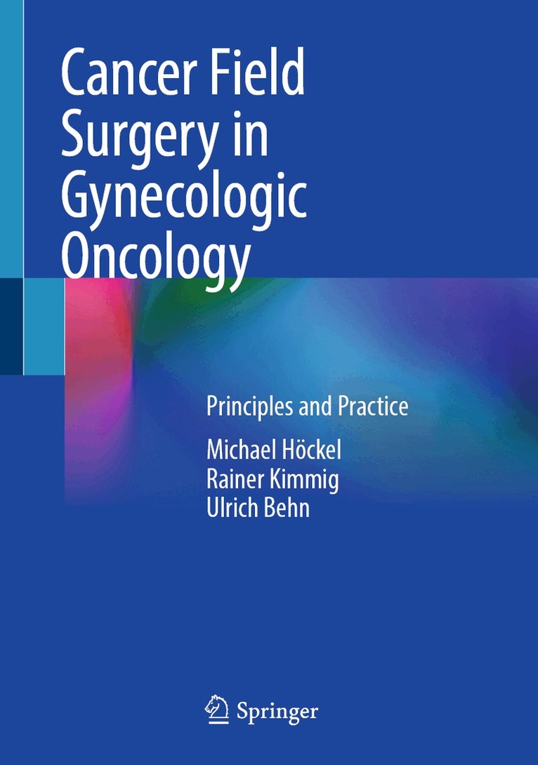 Michael Höckel, Rainer Kimmig, Ulrich Behn - Cancer Field Surgery in Gynecologic Oncology, Inbunden