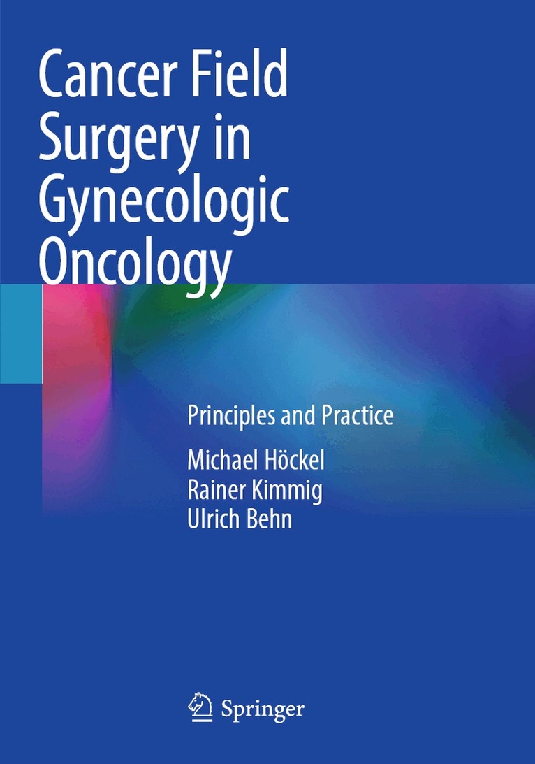 Michael Höckel, Rainer Kimmig, Ulrich Behn - Cancer Field Surgery in Gynecologic Oncology, Häftad