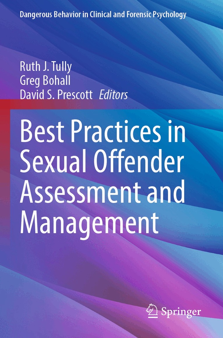 Ruth J. Tully, Greg Bohall, David S. Prescott - Best Practices in Sexual Offender Assessment and Management, Häftad