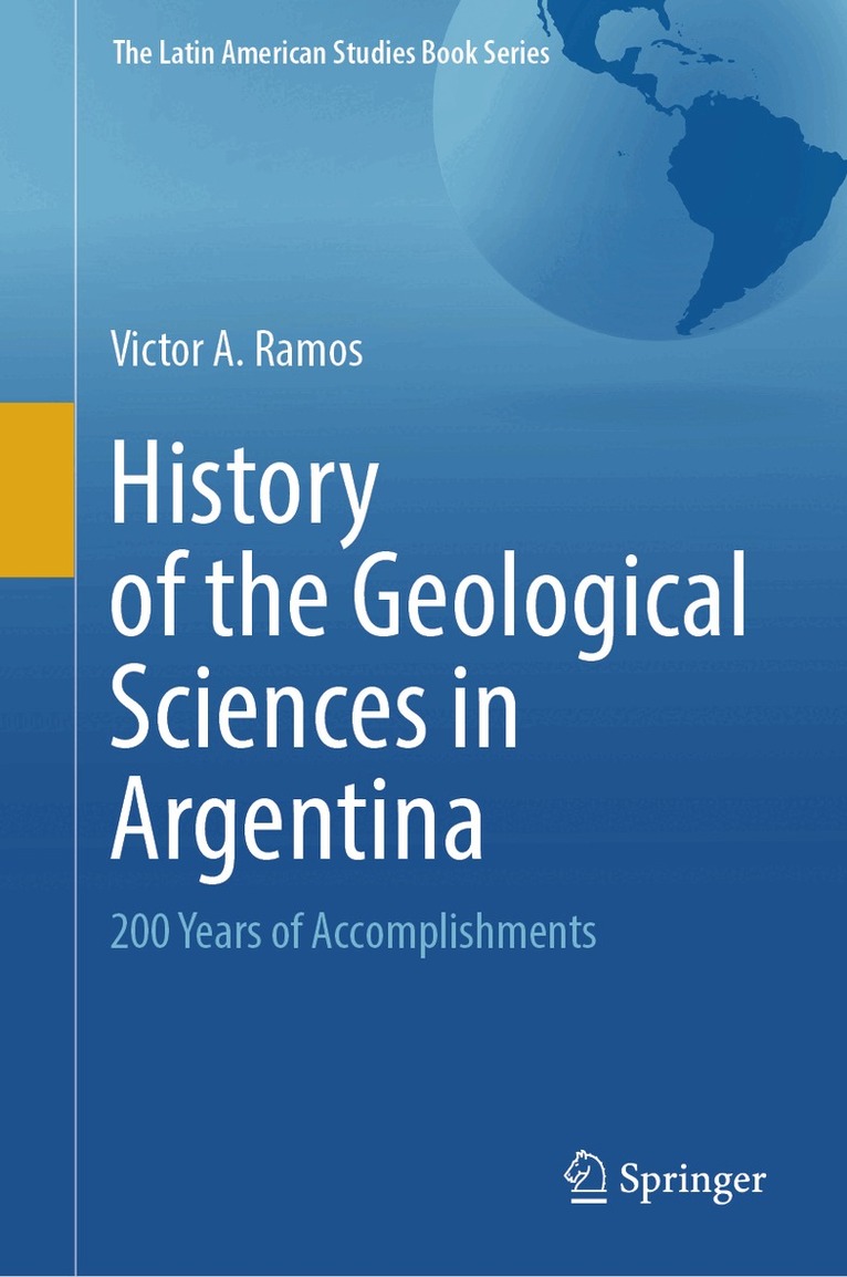 Victor A. Ramos - History of the Geological Sciences in Argentina, Inbunden