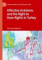 Eirini Avramopoulou - Affective Activisms and the Right to Have Rights in Turkey, Häftad